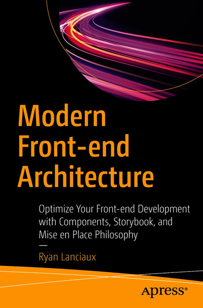 Modern Front-end Architecture by Ryan Lanciaux